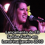 Lanamento do CD Samba-Fuso em Londrina/janeiro 2010